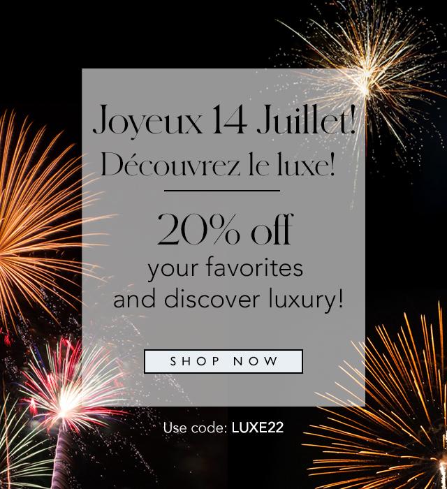 Decouvrez le luxe! Use code: LUXE22 for 20% off