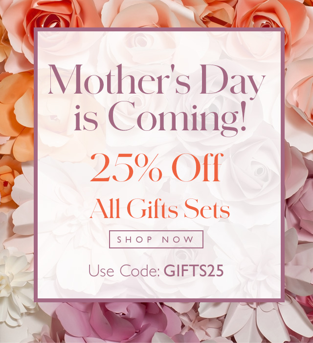 Shop for Mother's Day! 25% off with code GIFTS25